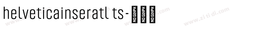 helveticainseratl ts字体转换